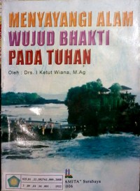 Image of Menyayangi Alam Wujud Bhakti Pada Tuhan